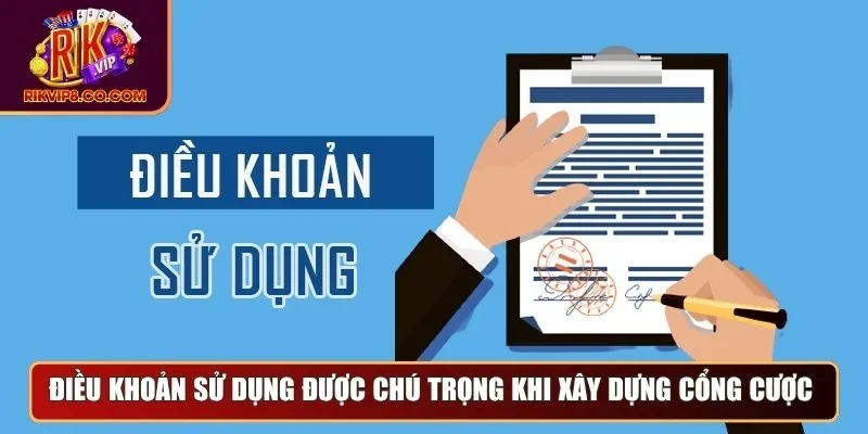 Điều Khoản Sử Dụng 1 Điều khoản sử dụng được chú trọng khi xây dựng cổng cược