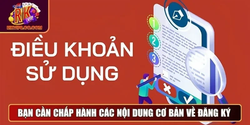Điều Khoản Sử Dụng 2 Bạn cần chấp hành các nội dung cơ bản về đăng ký